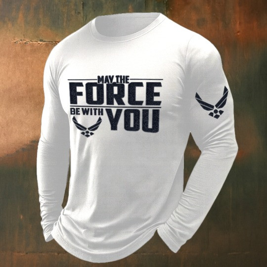 U.S Veteran Merch Long Sleeve Shirt May The Force Be With You Proud USAF Gift Ideas