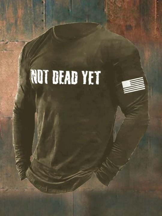 U.S Veteran Merch Long Sleeve Shirt Not Dead Yet Commemorative Retired Veteran Gift Ideas