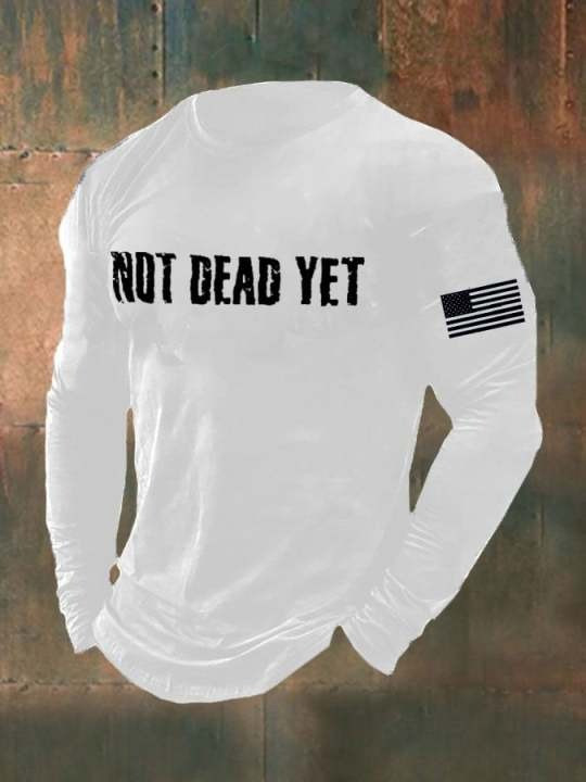 U.S Veteran Merch Long Sleeve Shirt Not Dead Yet Commemorative Retired Veteran Gift Ideas