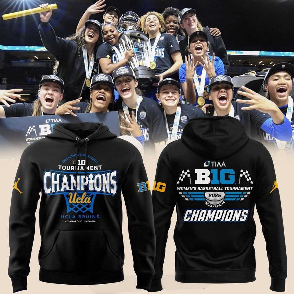 UCLA Bruins 2025 Big Ten Women's Basketball Tournament Champions Hoodie Gifts For Wife