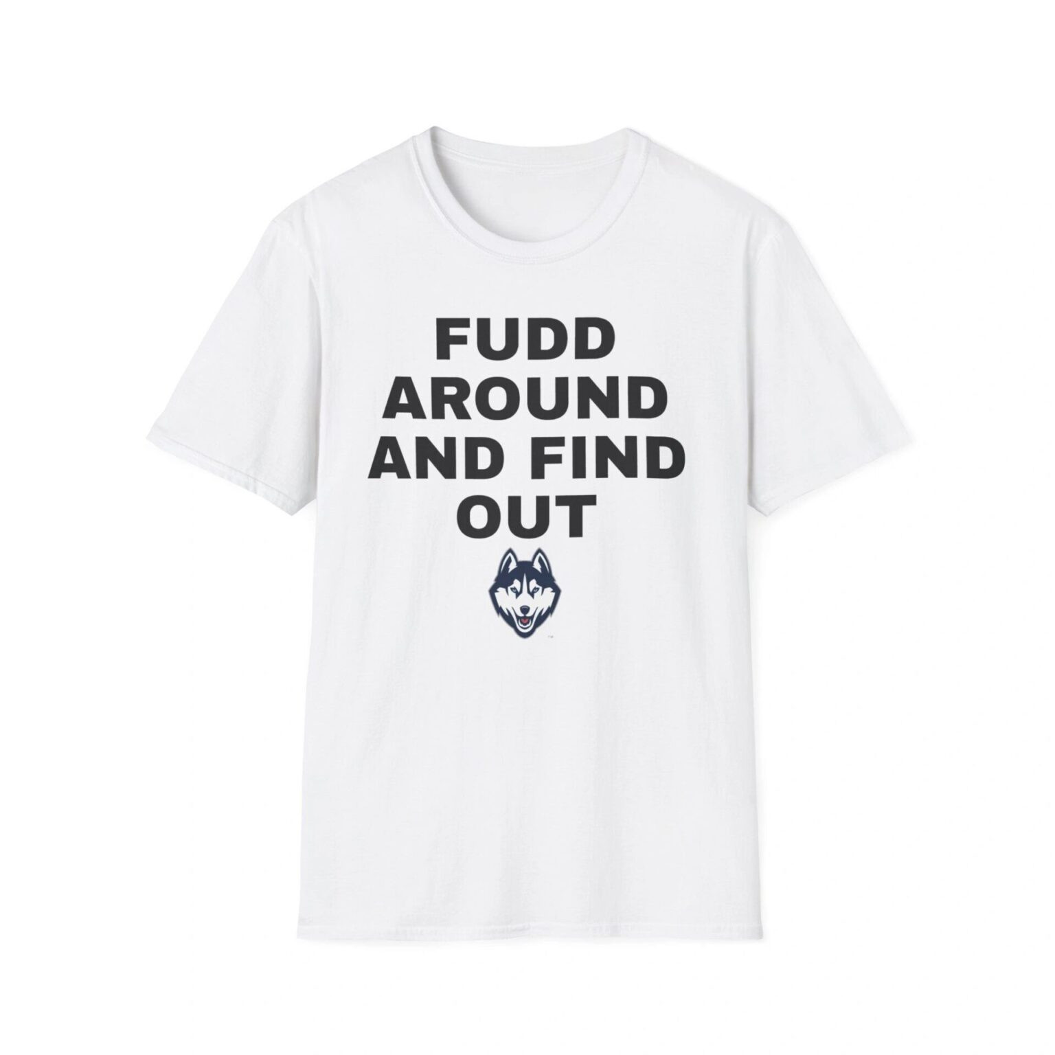 Uconn Women's Basketball Fudd Around And Find Out T-Shirt Merch Best Gifts For Uconn Fans
