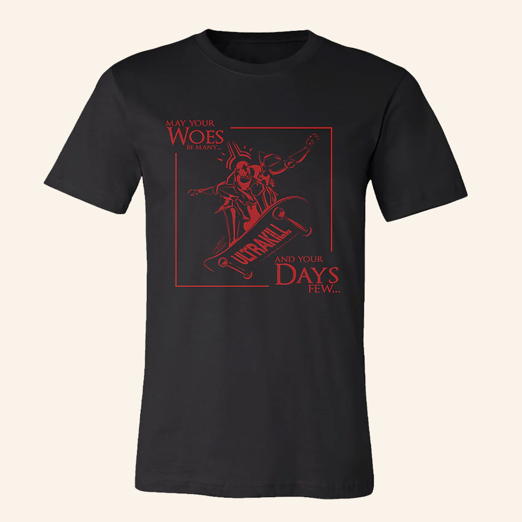 ULTRAKILL Merch ULTRAKILL May Your Woes Be Many T-Shirt Present For Dad