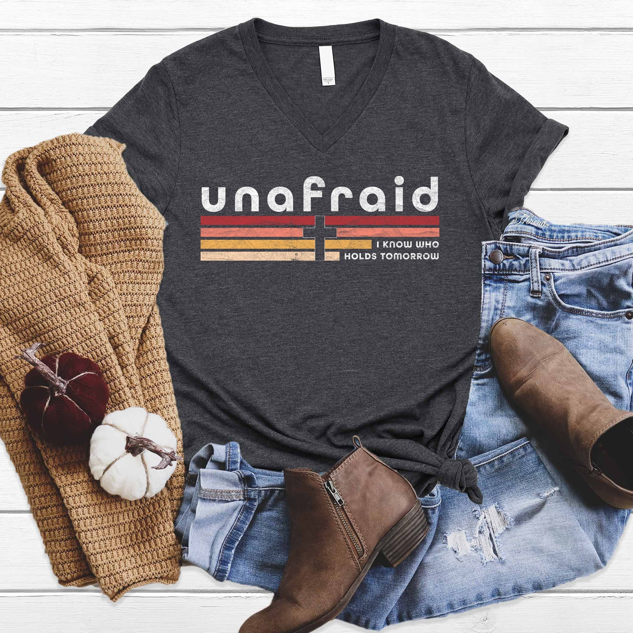 Unafraid Christian V-Neck Faith Shirt Religious Gifts Courage Women Apparel Clothing