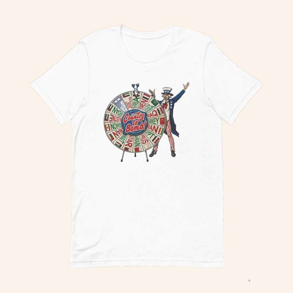 Uncle Sam Merch Middle East Country To Bomb Wheel Syria T-Shirt Gifts For Friends