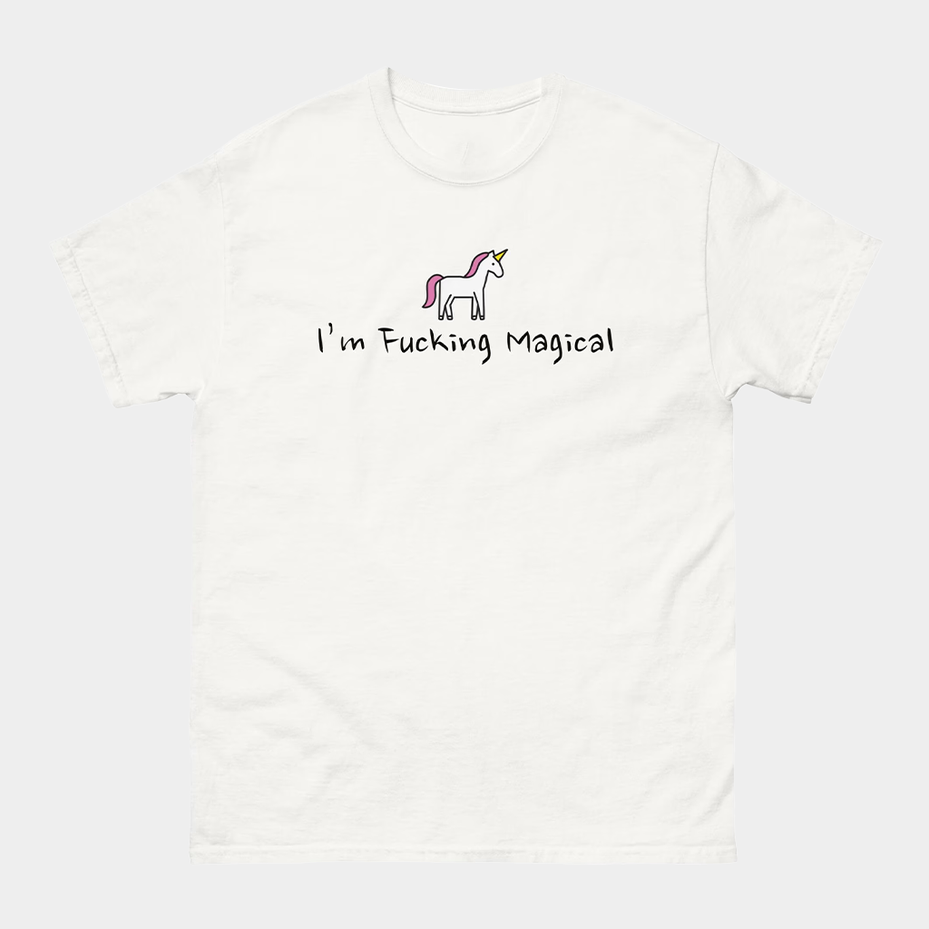Unicorn I'm Fcking Magical T-Shirt Unique Birthday Gift For Her Unicorn I'm Fcking Magical T-Shirt Unique Birthday Gift For Her