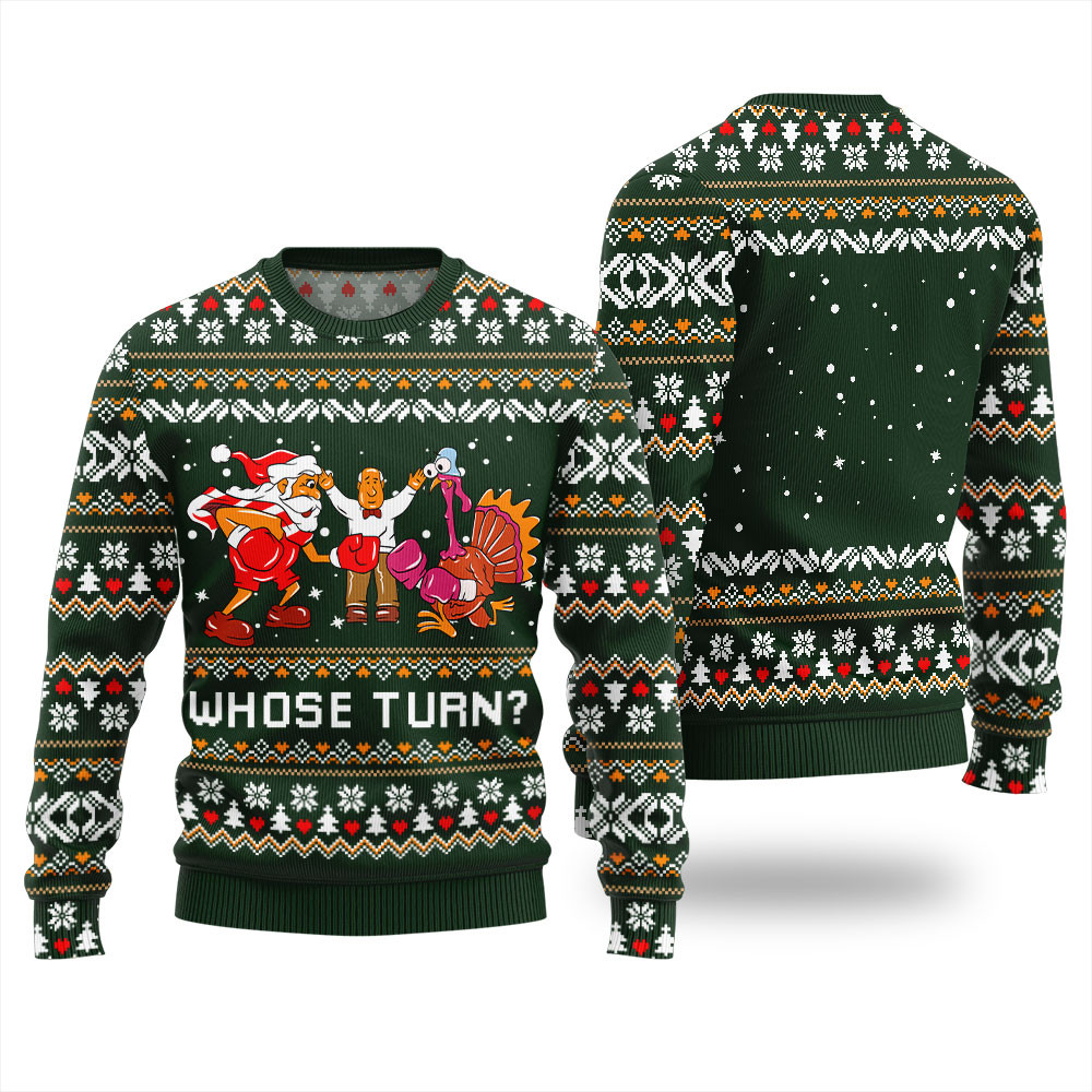 Unique Whose Turn Thanksgiving Day Sweater Green Popular Holiday Gift Merch for Everyone