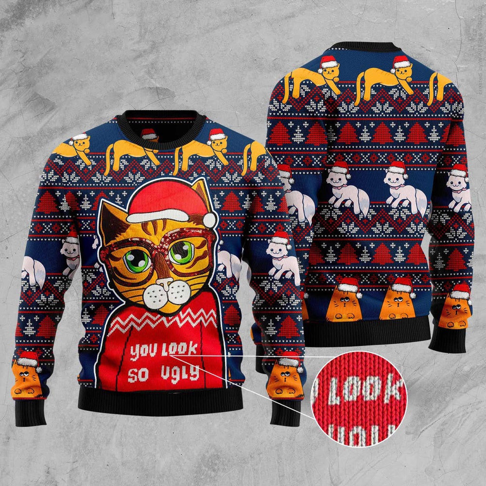 Unisex Ugly Christmas Sweatshirt Cat You Look So Ugly Ugly Christmas Sweater Pet Lovers