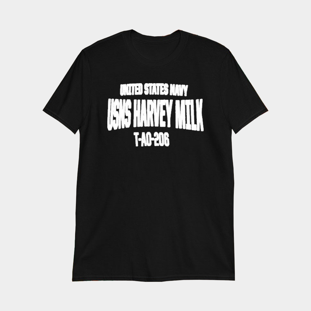United States Navy USNS Harvey Milk T Ao 206 T-Shirt Gifts For Navy