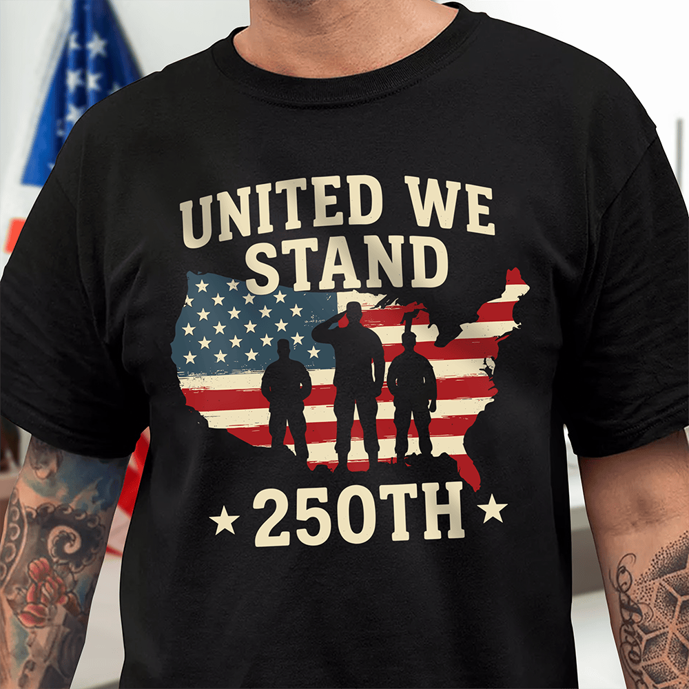 United We Stand 250th Anniversary T-Shirt USA Veteran Clothes Gift For Husband