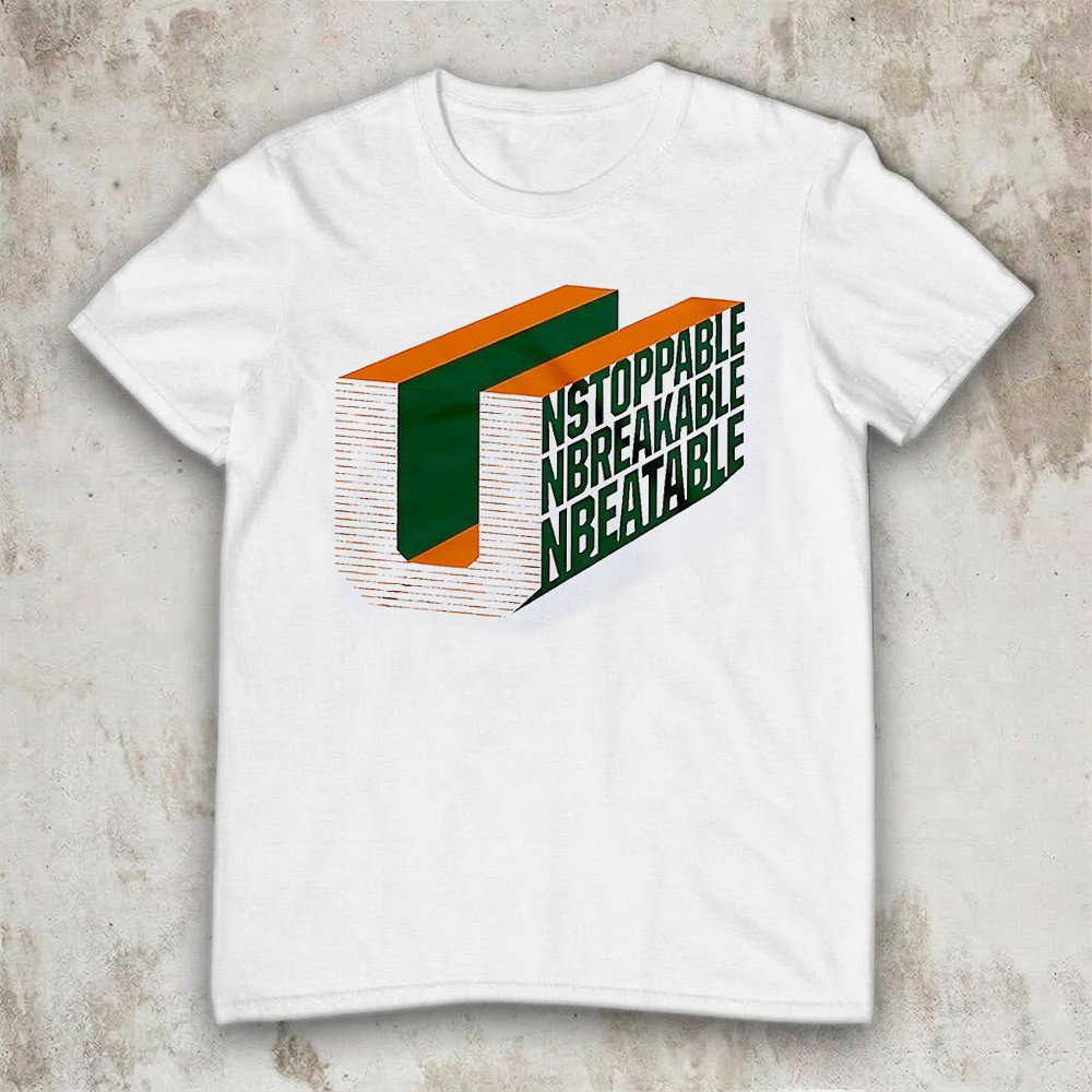 Unstoppable Unbreakable Unbeatable Miami Hurricanes T-Shirt College Fan Gear Best Gift For Fans