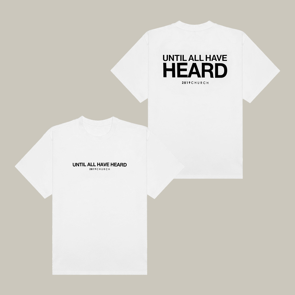 Until All Have Heard 2819 Church T-Shirt 2819 Church Merch Great Present For Christians
