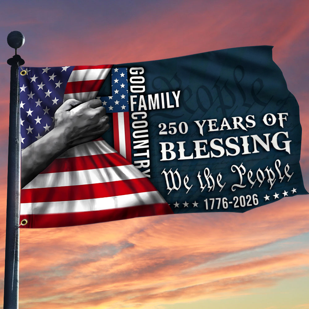 US 250 Years Of Blessing 1776 2026 Flag We The People Freedom Flag Gifts For Patriots