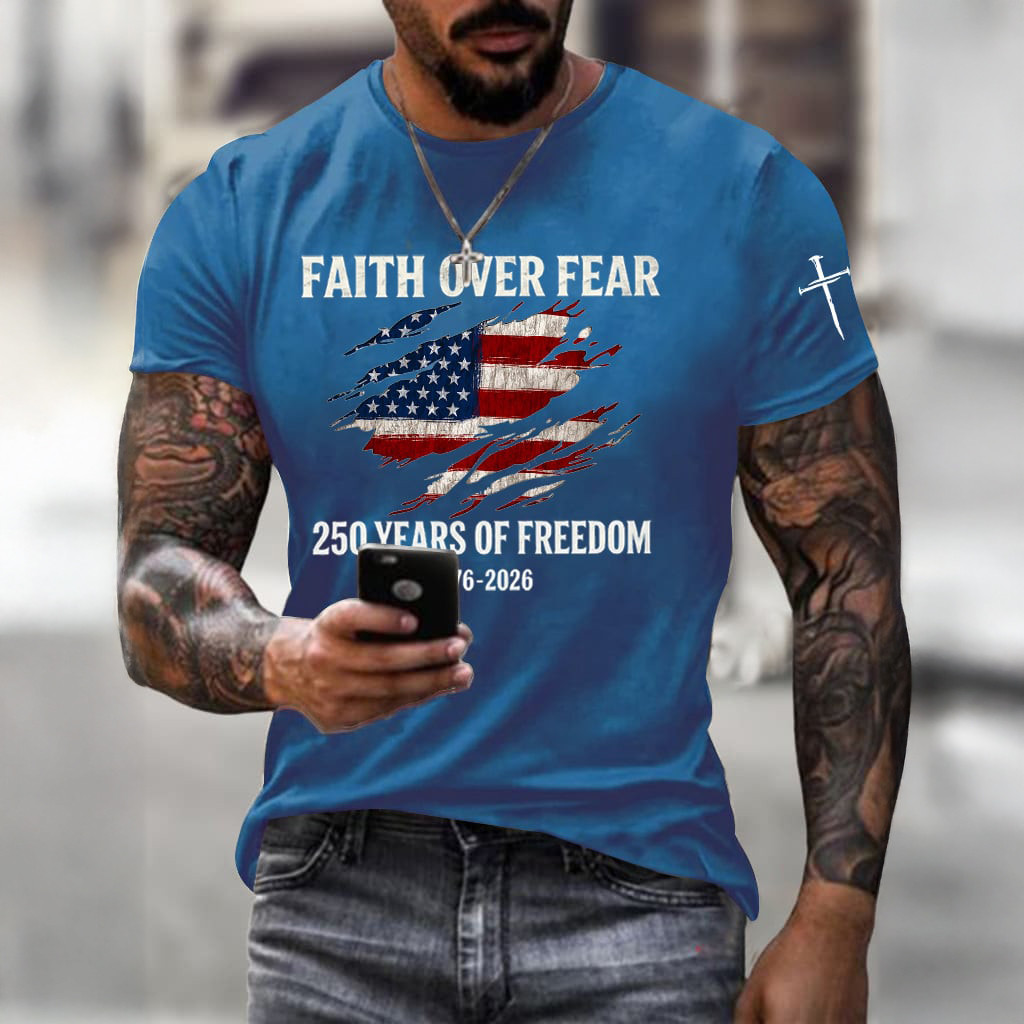 US 250 Years Of Freedom T-Shirt Faith Over Fear Shirt America's Birthday Gift