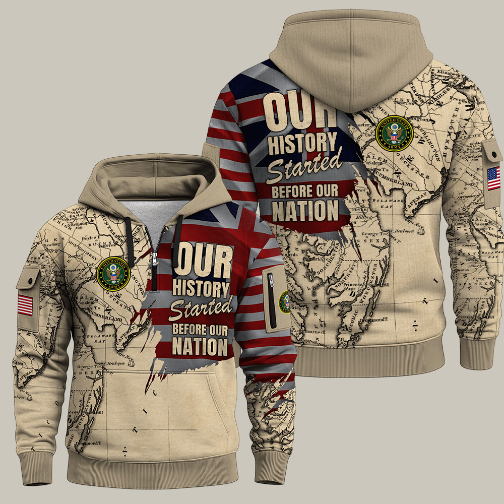 US Army 250Th Anniversary Quarter Zip Hoodie Our History Started Before Our Nation Navy Gifts