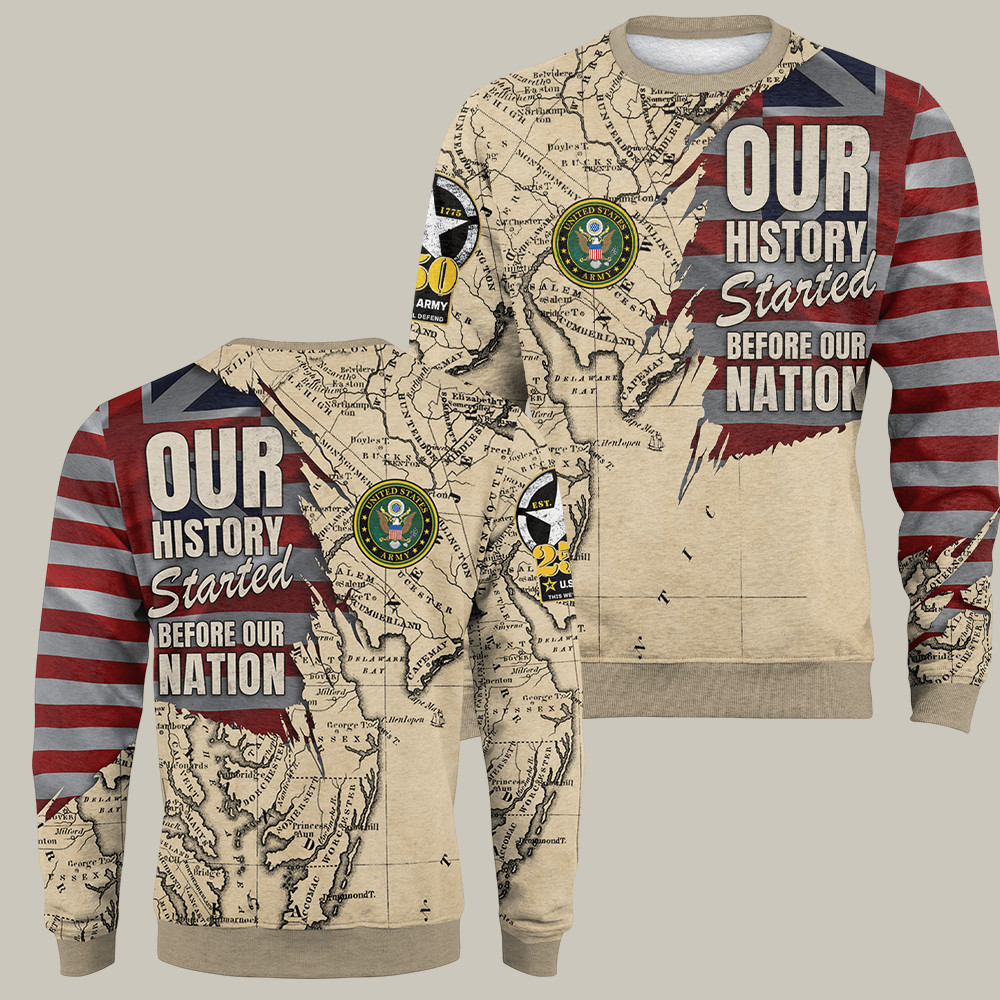 US Army 250th Anniversary Sweatshirt Our History Started Before Our Nation Veterans Day Gifts