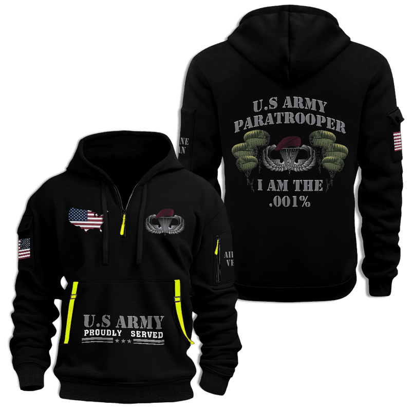 US Army Proudly Served Half Zip Hoodie US Army Paratrooper I Am The .001% Hoodie Gifts For Dad