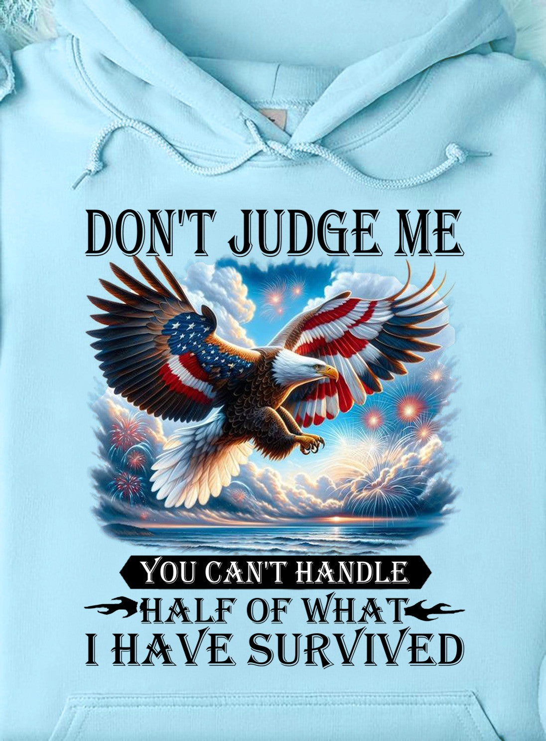 US Eagle Don't Judge Me You Can't Handle Hoodie Funny Patriotic Hoodie Gifts For Her US Eagle Don't Judge Me You Can't Handle Hoodie Funny Patriotic Hoodie Gifts For Her