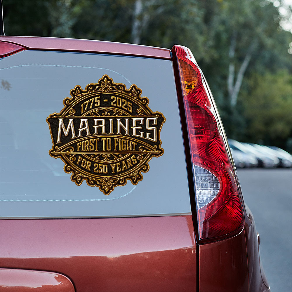 US Marines First To Fight For 250 Years Car Sticker Gifts For Military Veterans