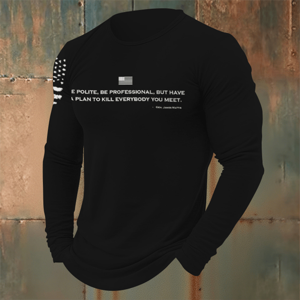 US Marines Long Sleeve Shirt Be Polite And Have A Plan Mattis Quote Clothing Marine Corp Gifts