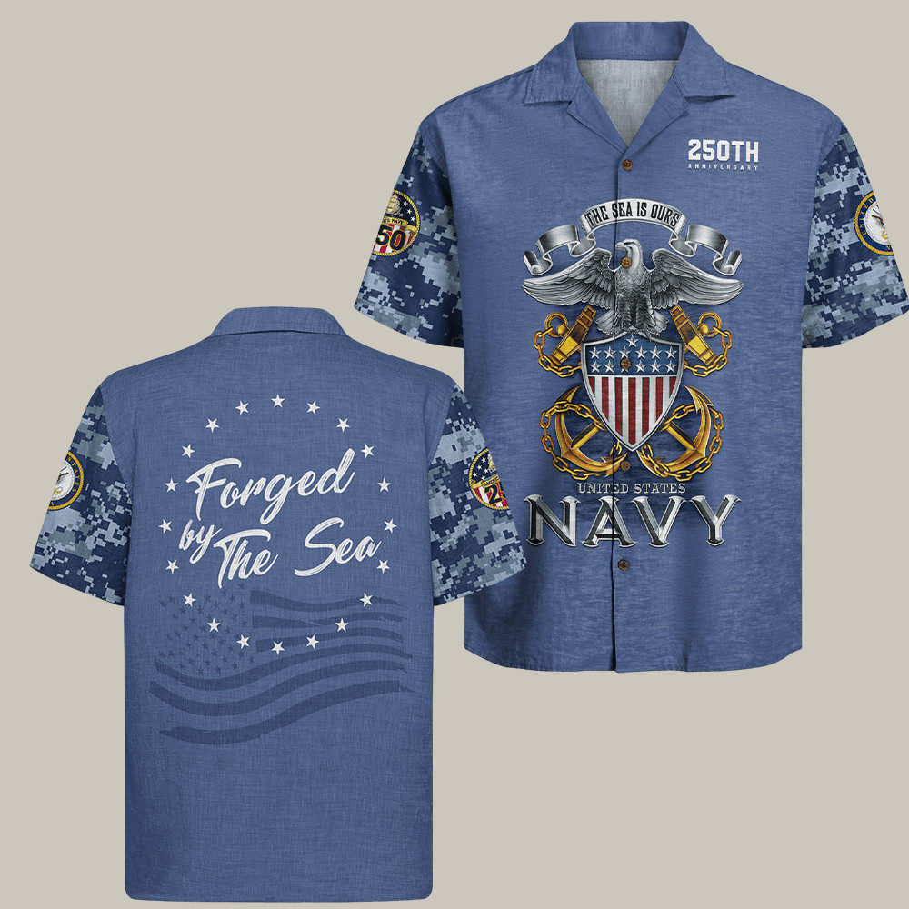 Us Navy 250th Anniversary Hawaiian Shirt Forged By The Sea The Sea Is Our Navy Gift Ideas