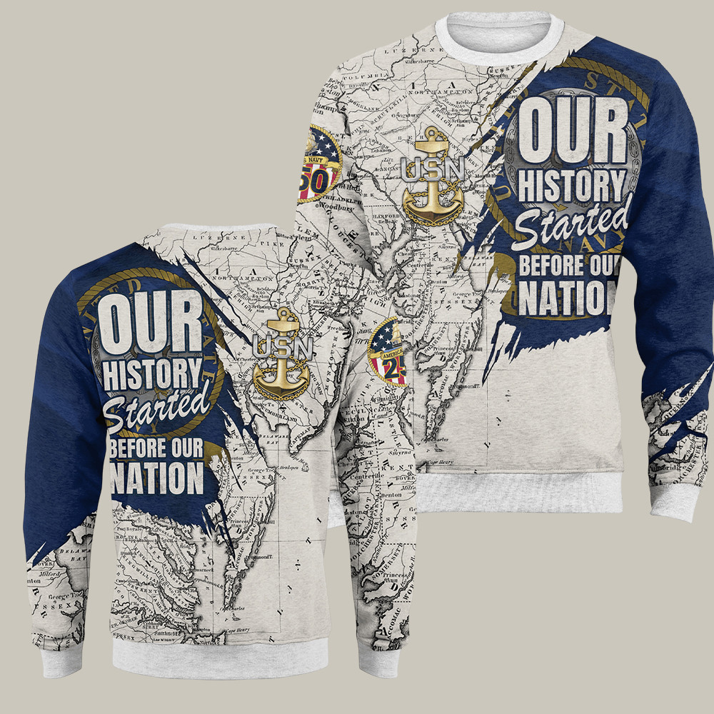 US Navy 250th Birthday Sweatshirt Our History Started Before Our Nation Navy Gifts