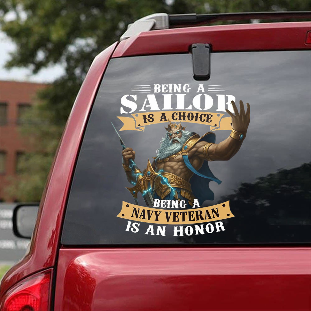 US Navy Car Sticker Being A Sailor Is A Choice Being A Navy Veteran Is An Honor USN Merch