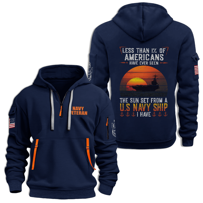 US Navy Half Zip Hoodie Less Than 1% Of Americans Have Ever Seen The Sunset From A US Navy Ship