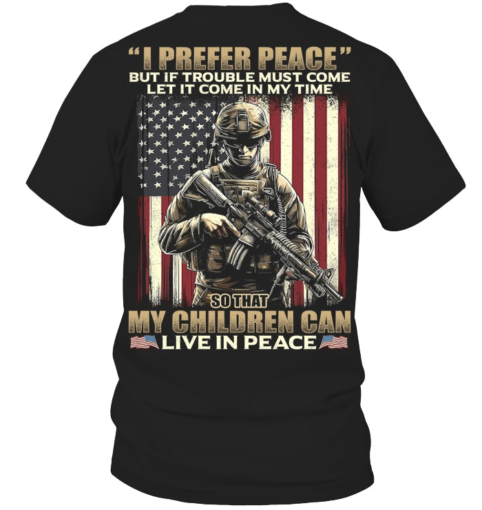 US Veteran American Flag T-Shirt I Prefer Peace Proud Veteran Patriotic Shirt Gifts For Father