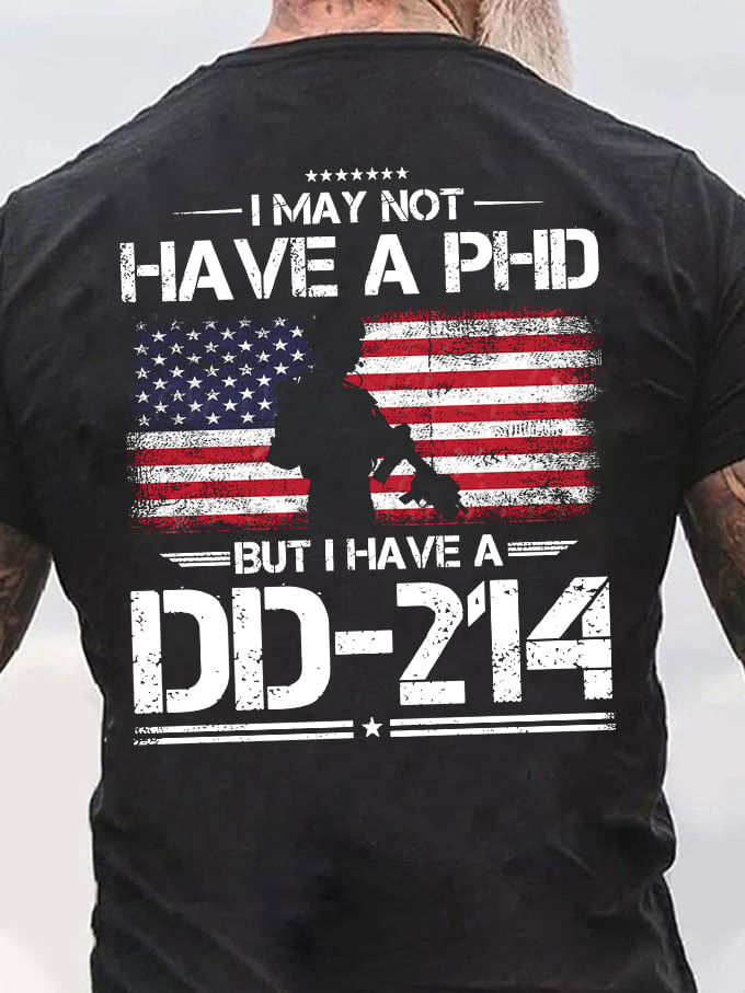 US Veteran DD 214 T-Shirt I Have A DD 214 Official Man Card Clothing Gifts For Patriotic Man