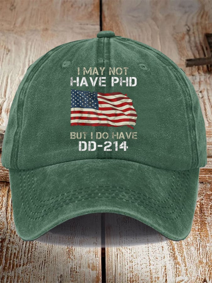 US Veteran I May Not Have PHD Hat DD 214 Baseball Cap American Flag Gifts For Veterans