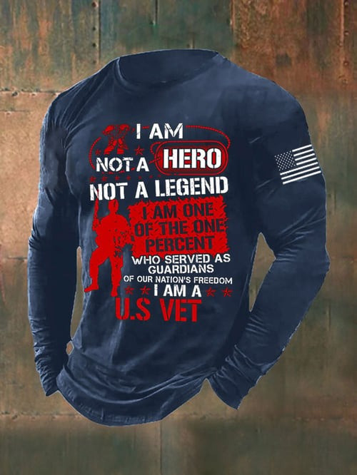 US Veteran Long Sleeve Shirt I Am Not A Hero Not A Legend USA Flag Patriotic Gift Apparel