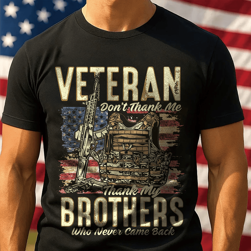 US Veteran Memorial T-Shirt Thank My Brothers Patriotic Military Shirt Gift For Him