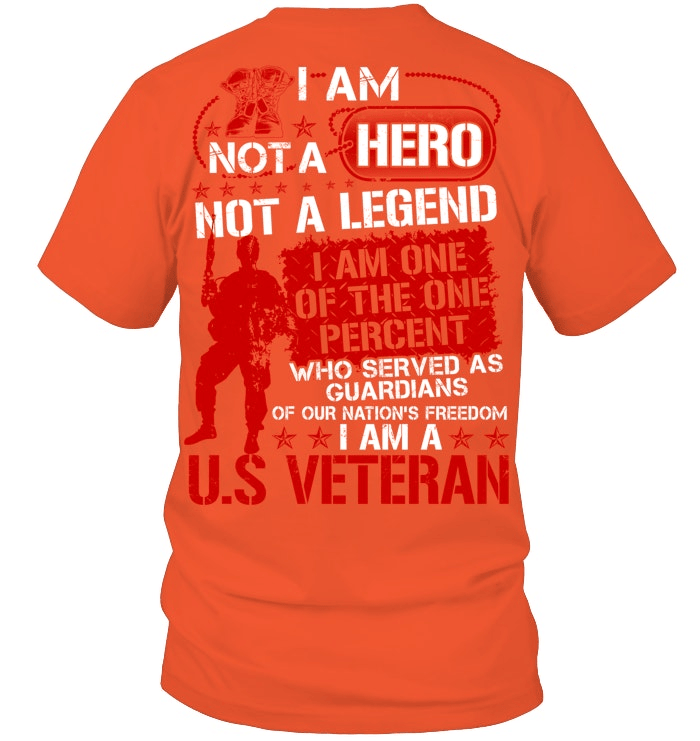 US Veteran T-Shirt I Am Not A Hero Not A Legend Veteran Shirt Patriotic Gift For Him