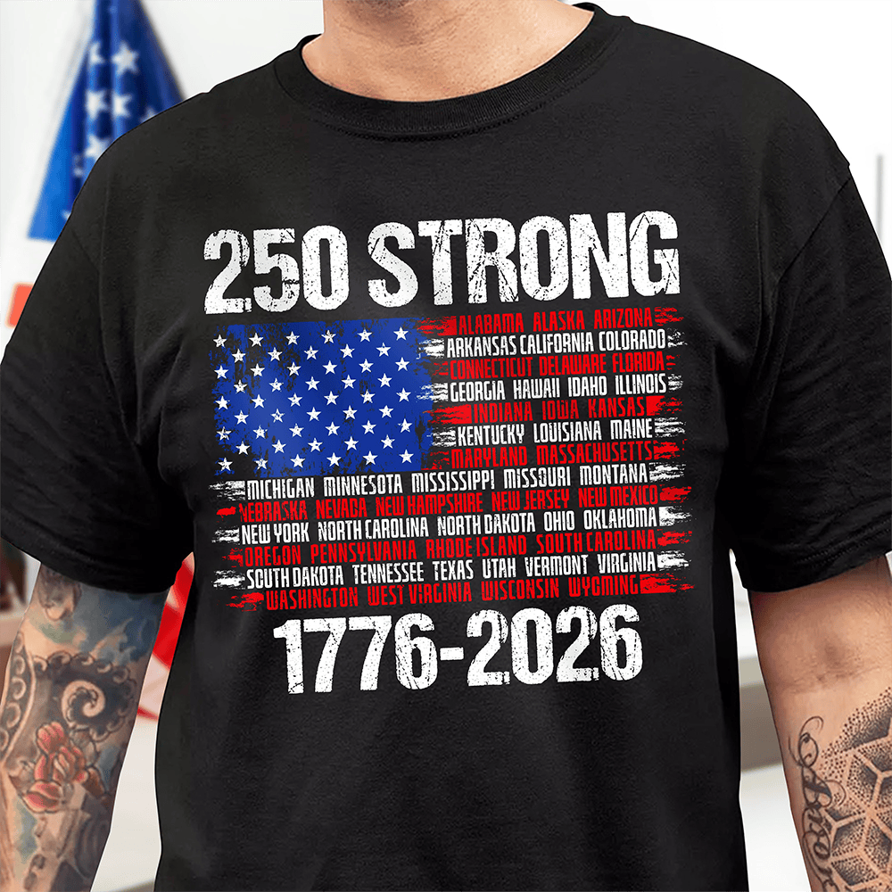 USA 250 Strong Flag American Patriotic T-Shirt America's 250Th Birthday Clothes Patriotic Gifts