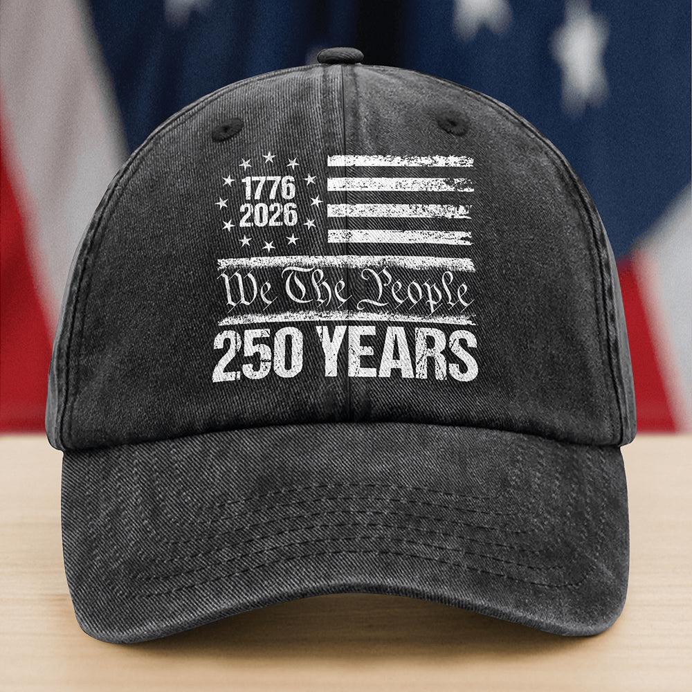USA 250 Years 250th Birthday 1776 2026 Hat We The People Baseball Cap Gift For Him