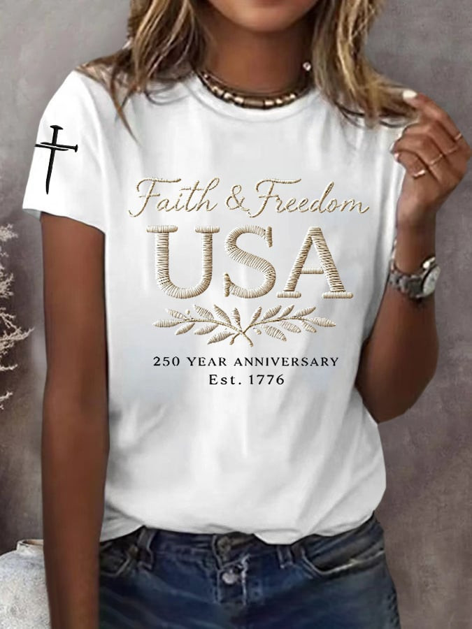 USA 250 Years Anniversary Shirt Faith And Freedom T-Shirt Independence Day Apparel Her Gifts