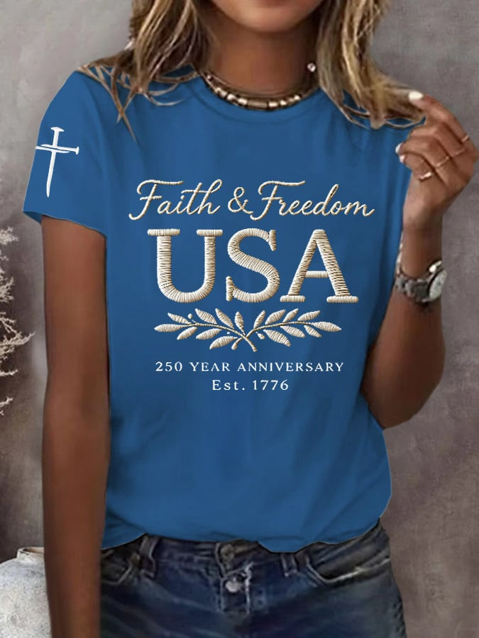 USA 250 Years Anniversary Shirt Faith And Freedom T-Shirt Independence Day Gift For Her USA 250 Years Anniversary Shirt Faith And Freedom T-Shirt Independence Day Gift For Her