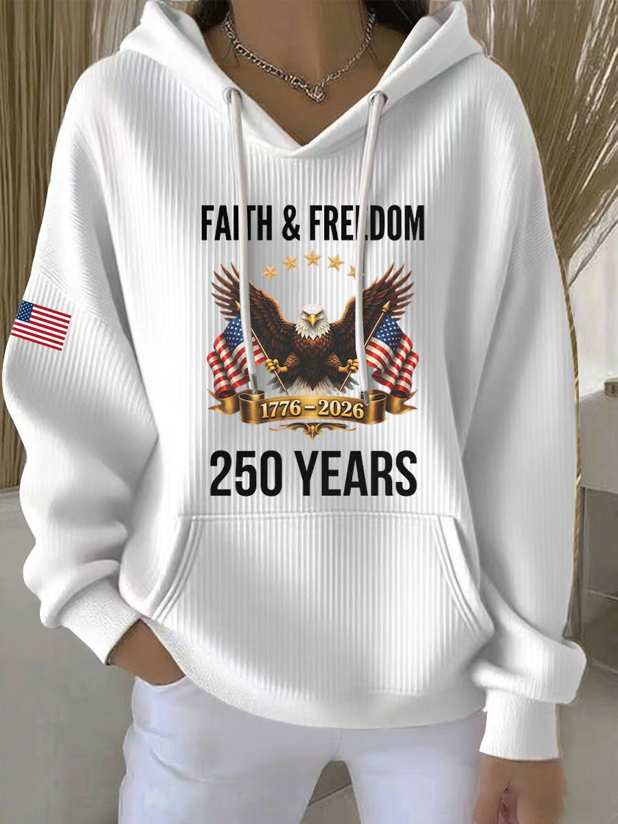 USA 250 Years Faith And Freeodm 1776 2026 Hoodie 4Th Of July Apparel Patriotic Gifts