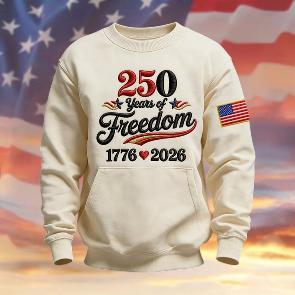 USA 250 Years Of Freedom 1776 2026 Sweatshirt 4Th Of July Apparel Independence Day Present