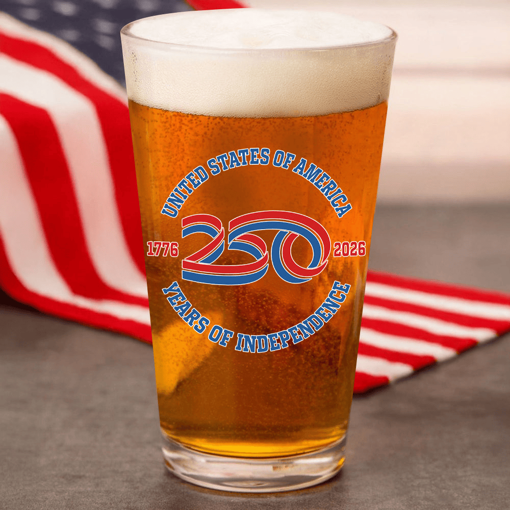 USA 250 Years Of Independence 1776 2026 Beer Glass July 4Th Gift For Beer Lovers