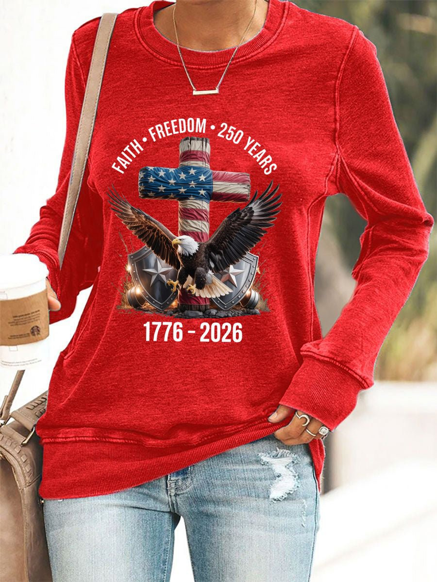 USA Faith Freedom 250 Years 1776 2026 Sweatshirt 4Th Of July Apparel Independence Day Gifts USA Faith Freedom 250 Years 1776 2026 Sweatshirt 4Th Of July Apparel Independence Day Gifts