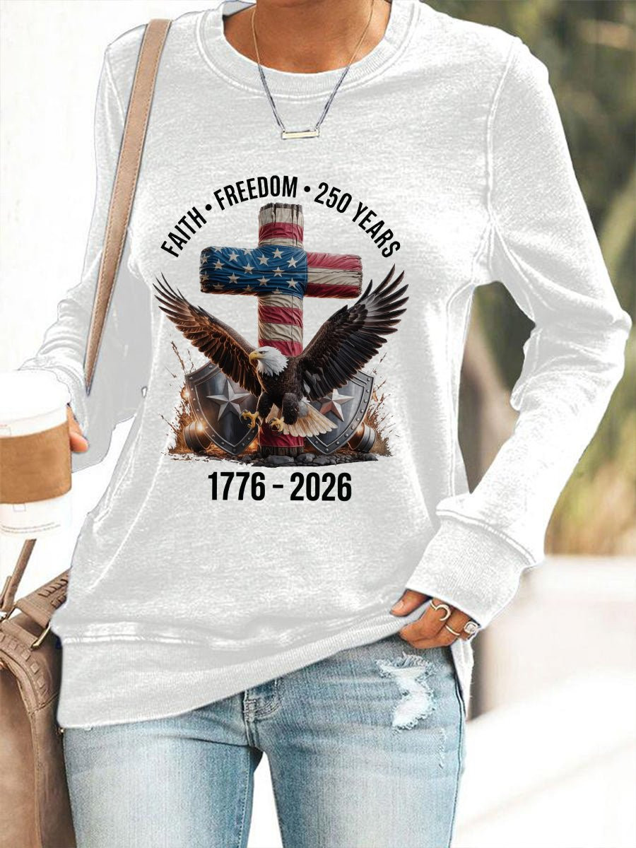 USA Faith Freedom 250 Years 1776 2026 Sweatshirt 4Th Of July Apparel Patriotic Gift For Her
