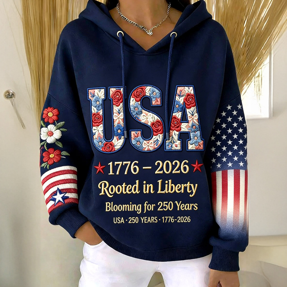 USA Rooted In Liberty Blooming For 250 Years 1776 2026 Hoodie Fourth Of July Apparel
