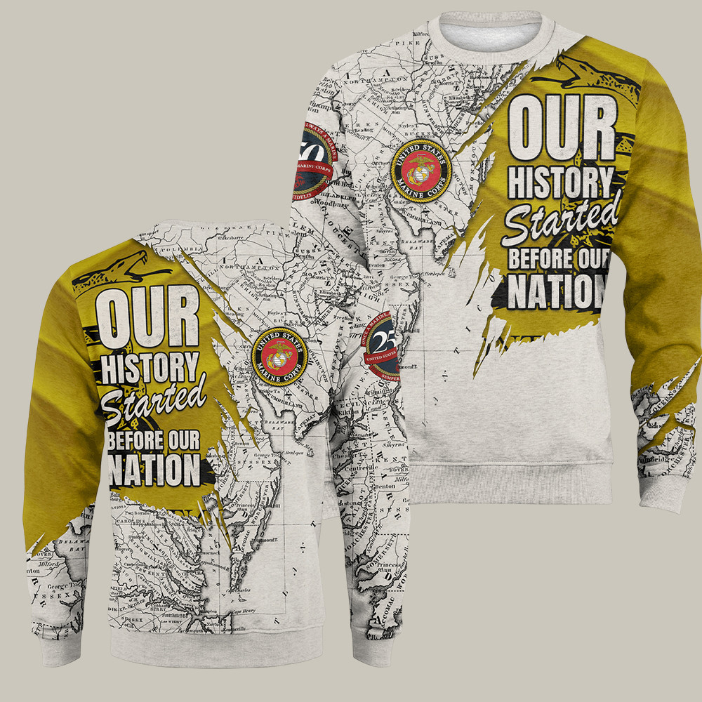 USMC 250th Anniversary Sweatshirt Our History Started Before Our Nation Usmc Merch Gifts