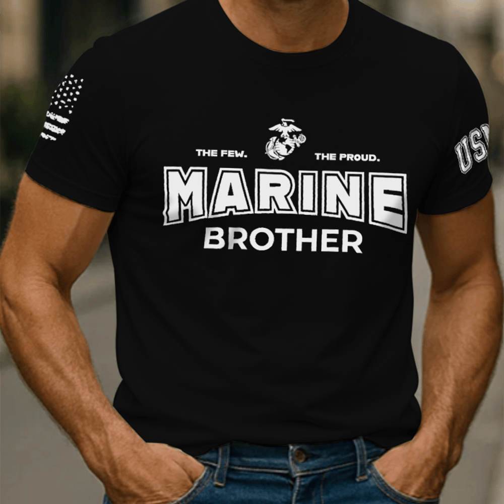 USMC Marine Brother Black T-Shirt The Few The Proud Patriotic Shirt Cool Gifts For Marines
