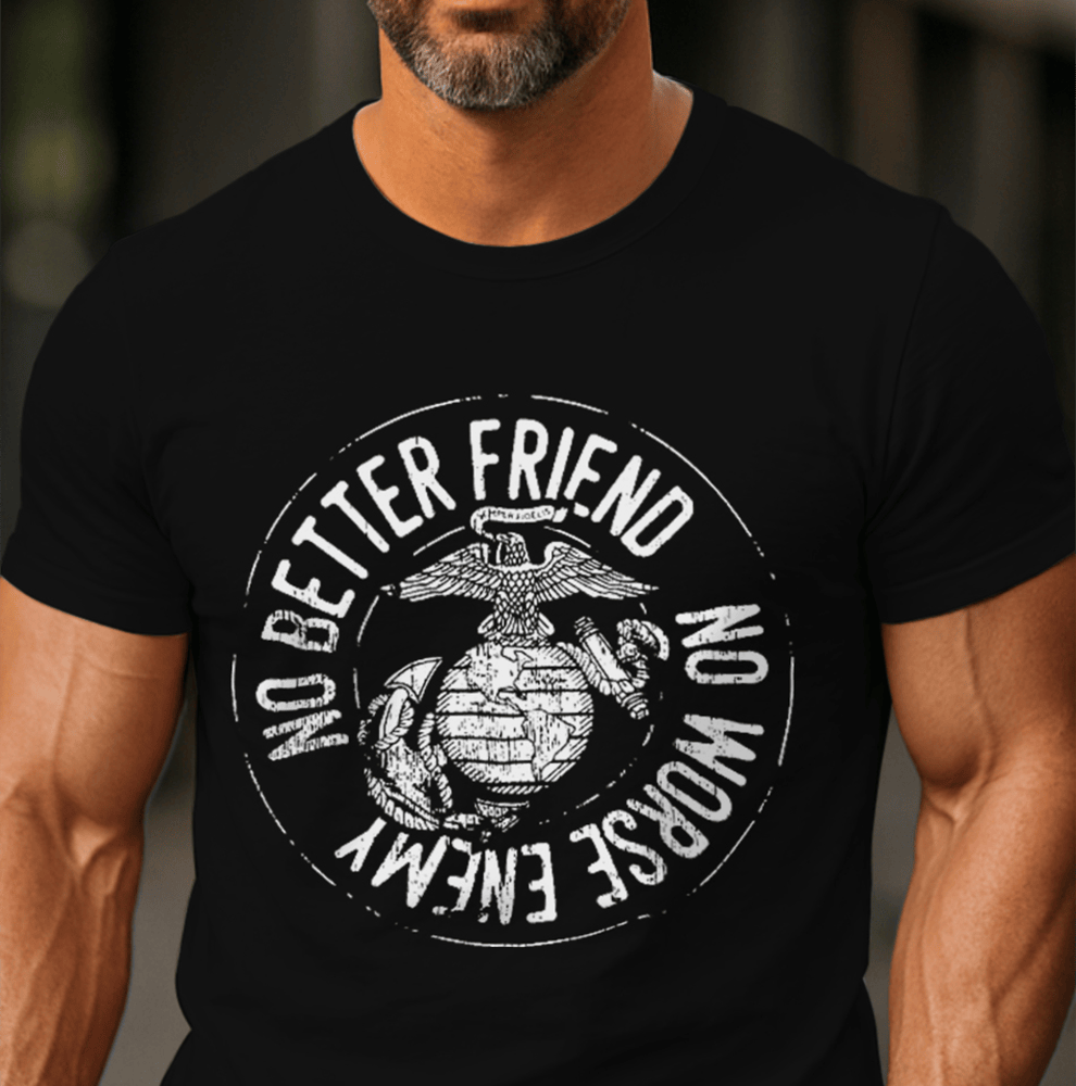 USMC No Better Friend No Worse Enemy Black T-Shirt Marines Clothing Gifts For Proud Dad