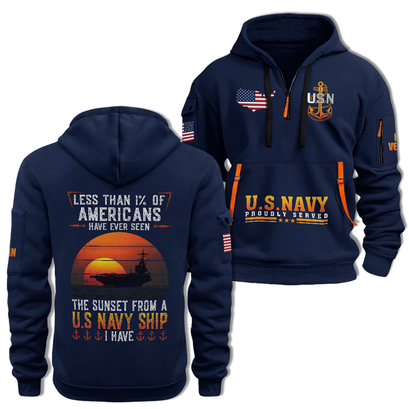 USN Proud Served Half Zip Hoodie US Navy Less Than 1% Of Americans Have Ever Seen The Sunset