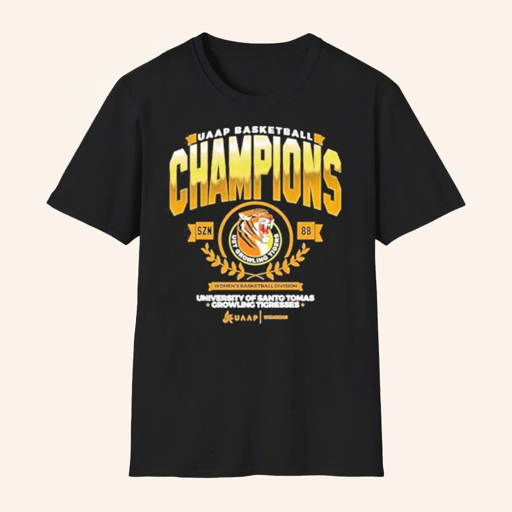 Ust Growling Tigers Champions Uaap Basketball Women'S Basketball Division University Of Santo Tomas T Shirts