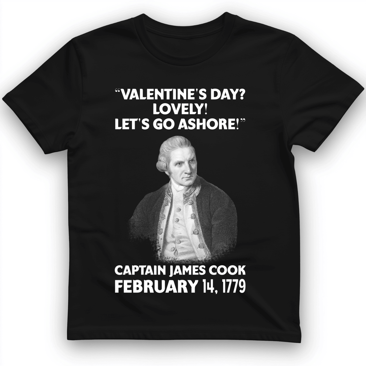 Valentine's Day Captain Cook T-Shirt Humorous Shirt Unique Presents For Meme Lovers