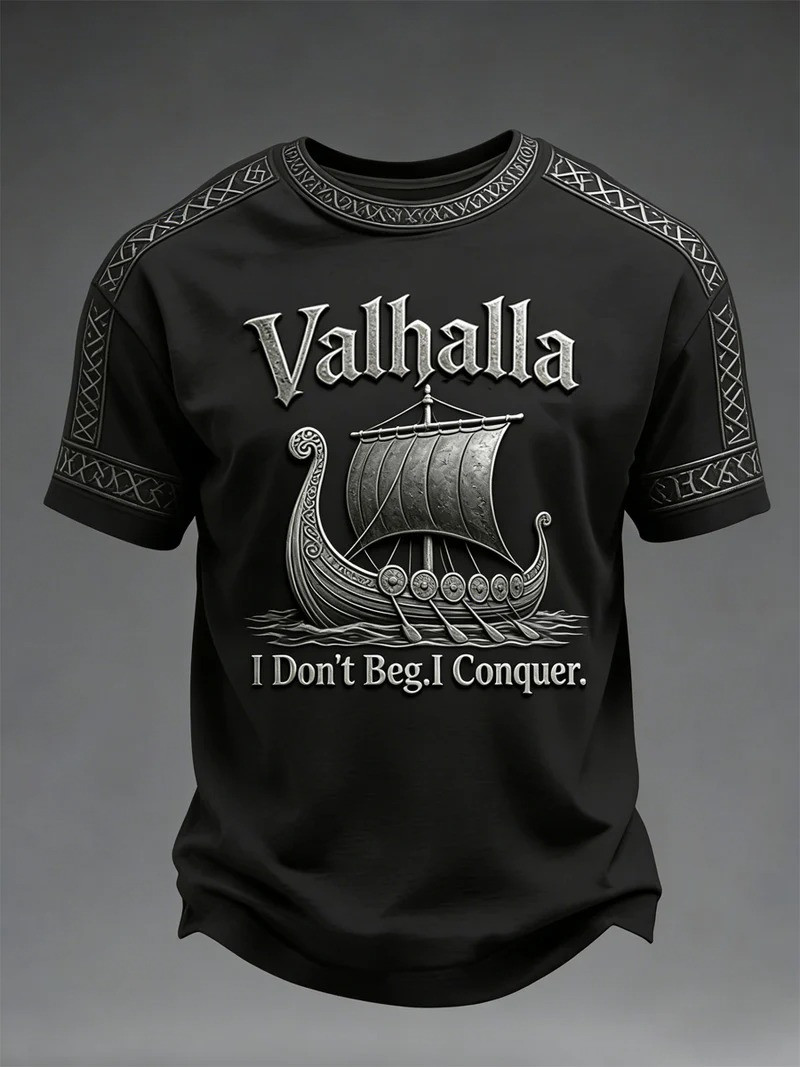 Valhalla I Dont Beg I Conquer Viking Ship Viking Style T-Shirt Norse Warrior Gift For Viking Lovers